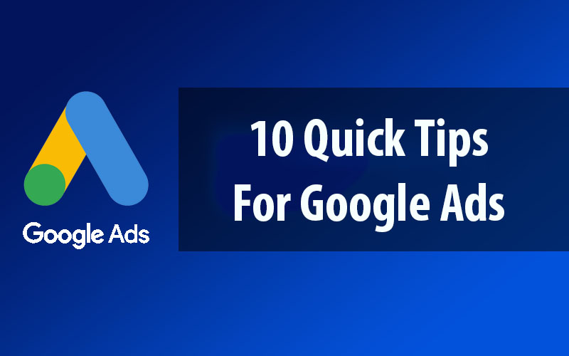 10 Quick Tips for Google ADS