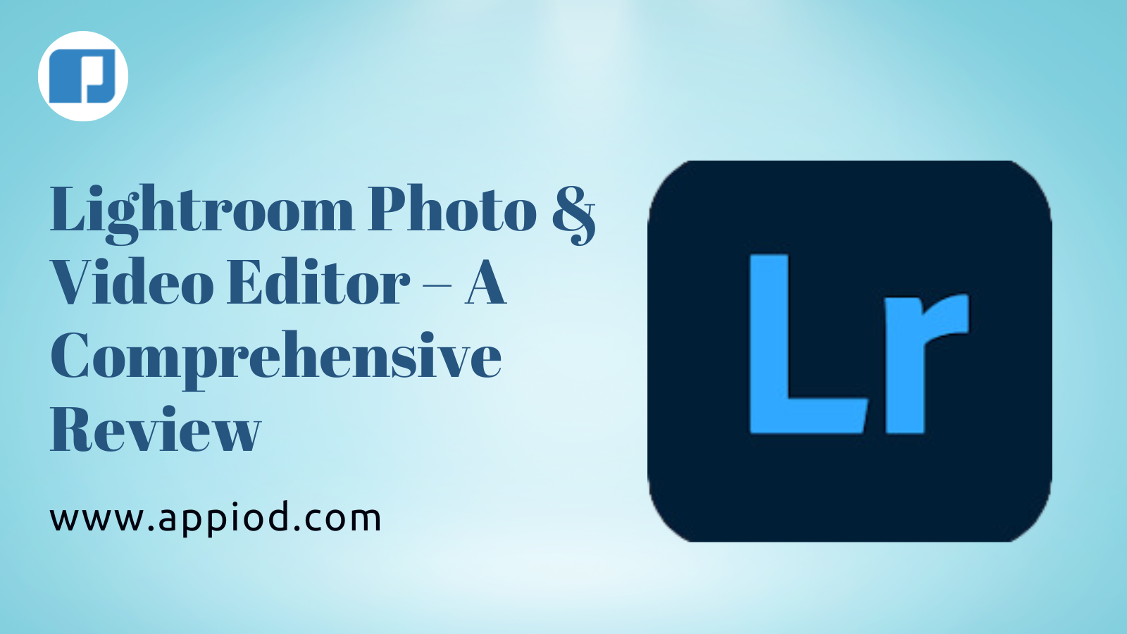 Lightroom Photo & Video Editor – A Comprehensive Review