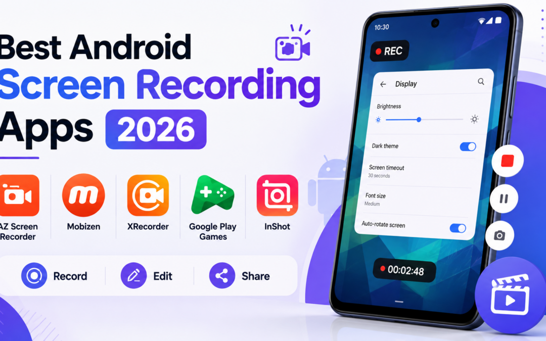 Best Android Apps for Screen Recording and Tutorial Creation in 2026
